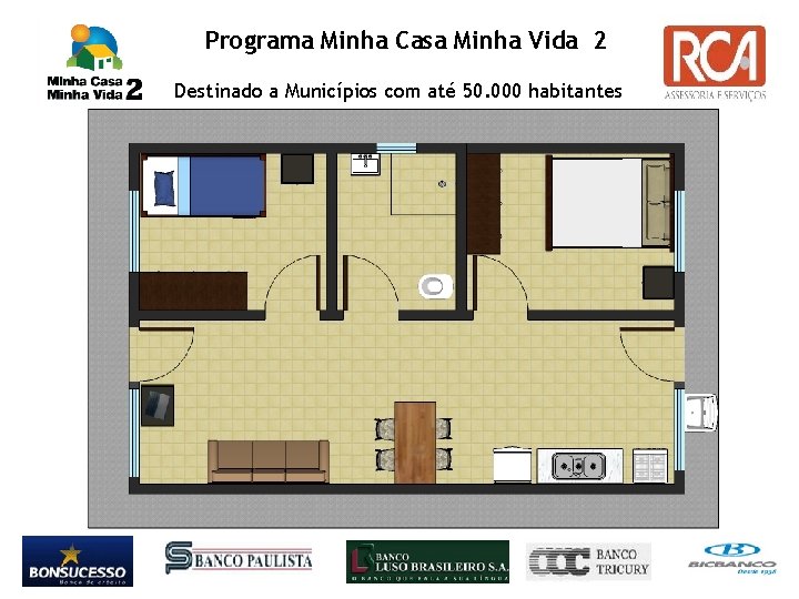 Programa Minha Casa Minha Vida 2 Destinado a Municípios com até 50. 000 habitantes