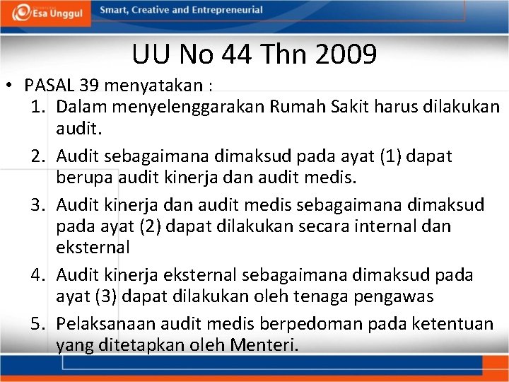 UU No 44 Thn 2009 • PASAL 39 menyatakan : 1. Dalam menyelenggarakan Rumah