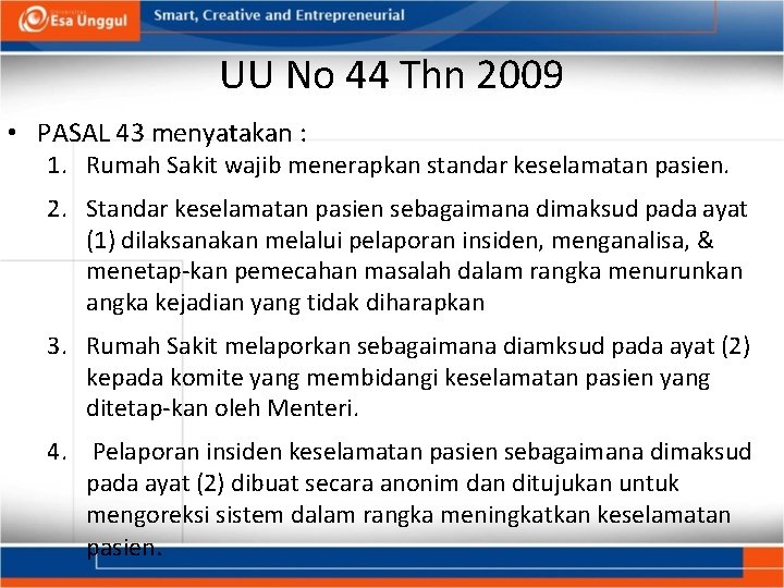 UU No 44 Thn 2009 • PASAL 43 menyatakan : 1. Rumah Sakit wajib