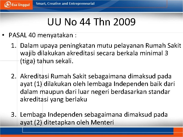 UU No 44 Thn 2009 • PASAL 40 menyatakan : 1. Dalam upaya peningkatan