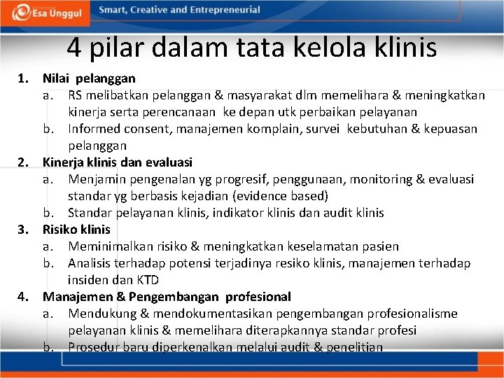 4 pilar dalam tata kelola klinis 1. Nilai pelanggan a. RS melibatkan pelanggan &