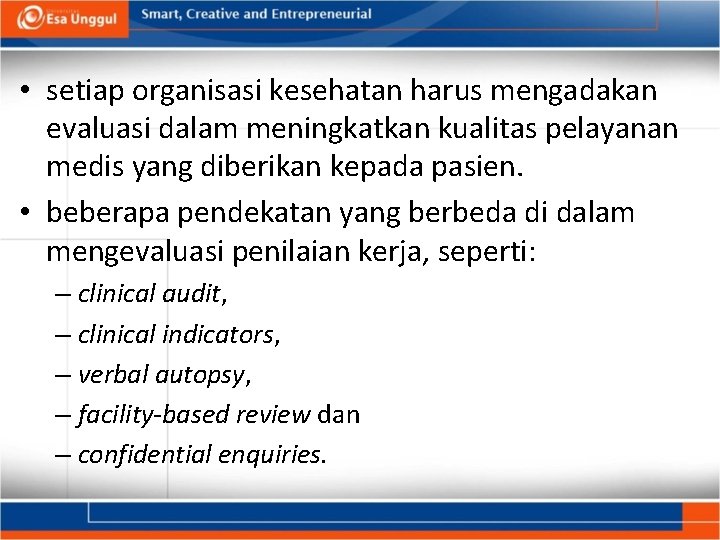  • setiap organisasi kesehatan harus mengadakan evaluasi dalam meningkatkan kualitas pelayanan medis yang