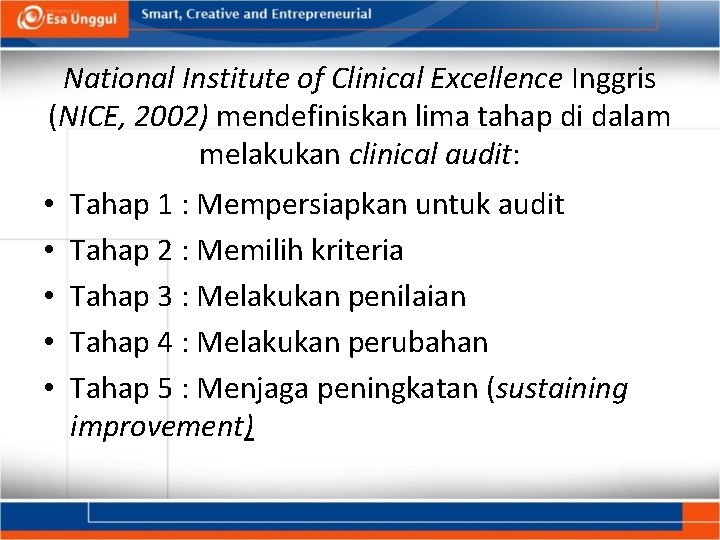 National Institute of Clinical Excellence Inggris (NICE, 2002) mendefiniskan lima tahap di dalam melakukan