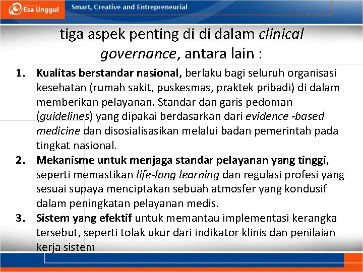 tiga aspek penting di di dalam clinical governance, antara lain : 1. Kualitas berstandar