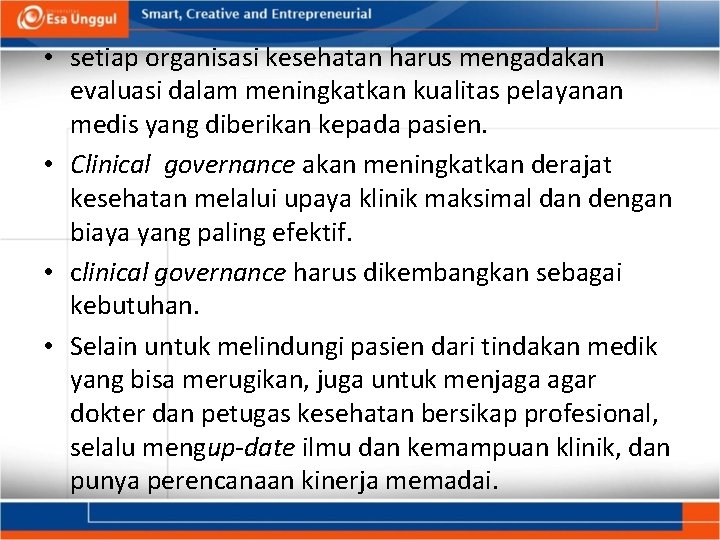  • setiap organisasi kesehatan harus mengadakan evaluasi dalam meningkatkan kualitas pelayanan medis yang