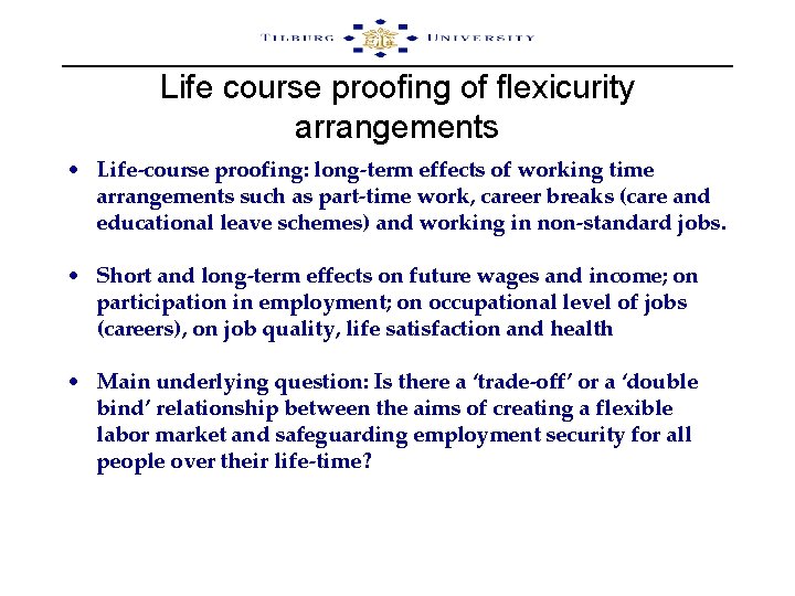 Life course proofing of flexicurity arrangements • Life-course proofing: long-term effects of working time