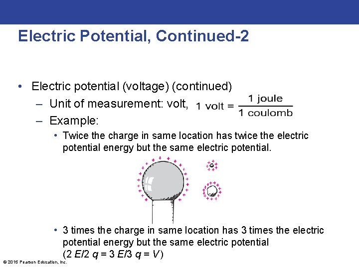 Electric Potential, Continued-2 • Electric potential (voltage) (continued) – Unit of measurement: volt, –