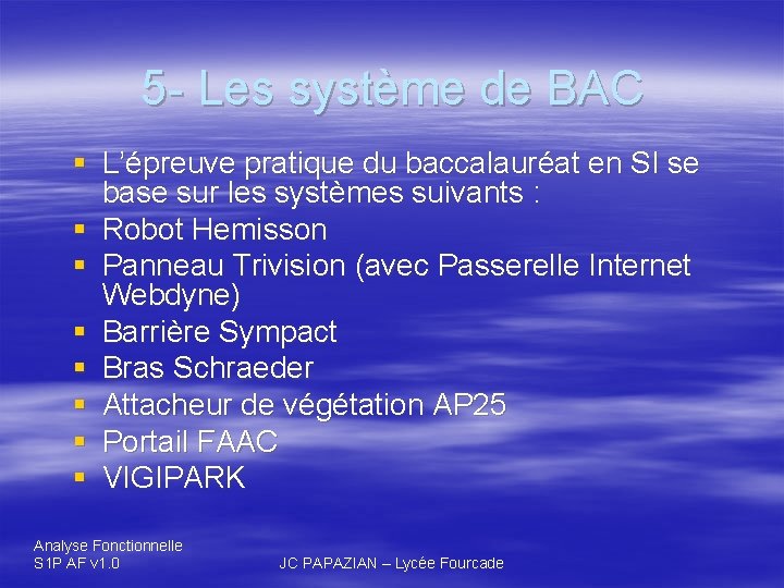 5 - Les système de BAC § L’épreuve pratique du baccalauréat en SI se