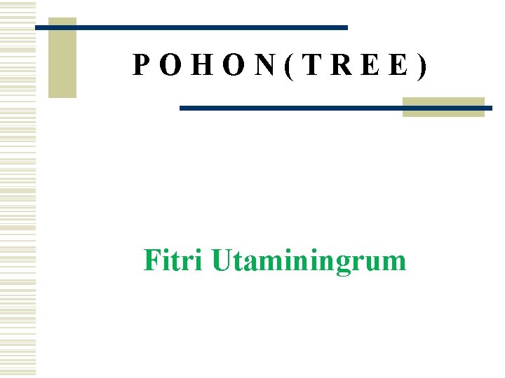 POHON(TREE) Fitri Utaminingrum 