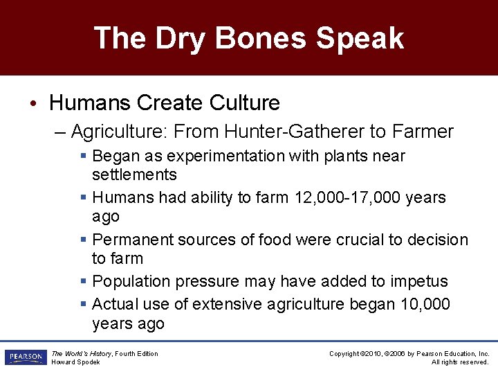 The Dry Bones Speak • Humans Create Culture – Agriculture: From Hunter-Gatherer to Farmer
