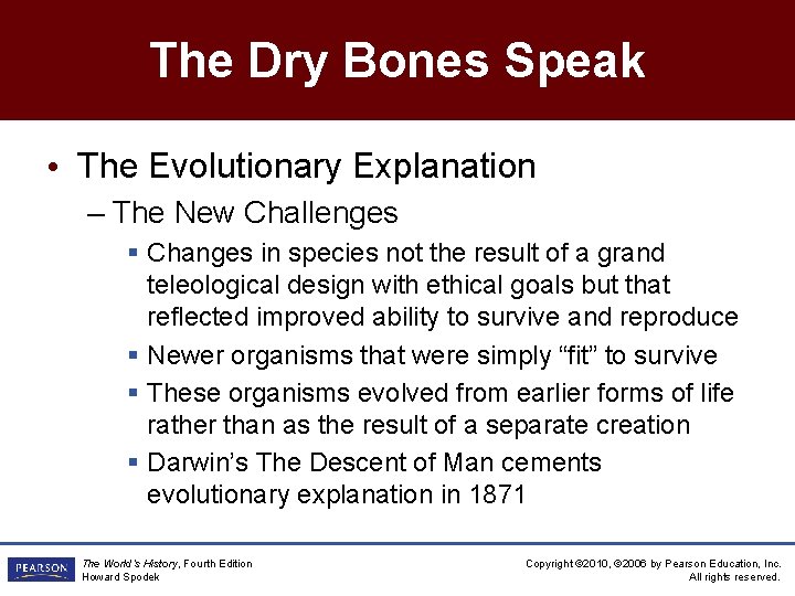The Dry Bones Speak • The Evolutionary Explanation – The New Challenges § Changes