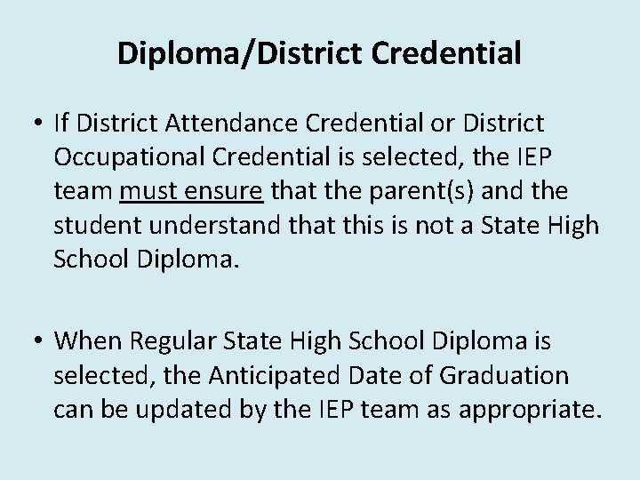 Diploma/District Credential • If District Attendance Credential or District Occupational Credential is selected, the