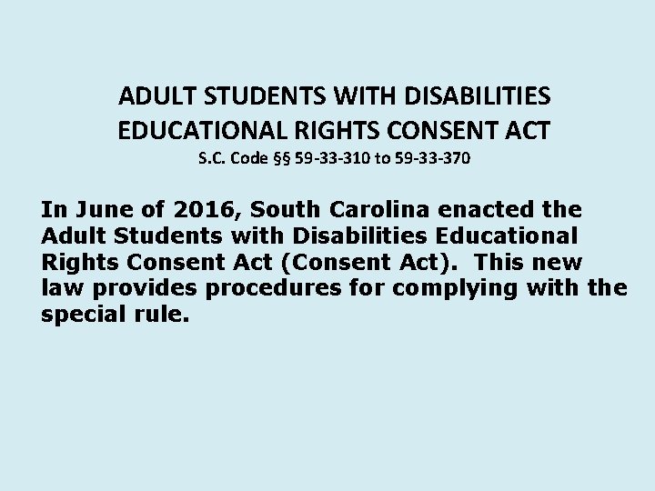 ADULT STUDENTS WITH DISABILITIES EDUCATIONAL RIGHTS CONSENT ACT S. C. Code §§ 59 -33