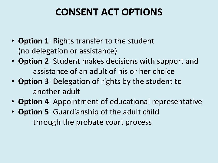 CONSENT ACT OPTIONS • Option 1: Rights transfer to the student (no delegation or