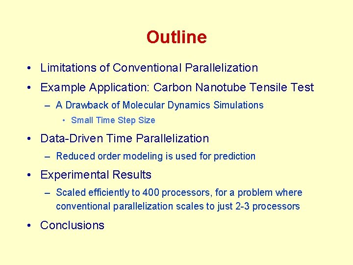 Outline • Limitations of Conventional Parallelization • Example Application: Carbon Nanotube Tensile Test –