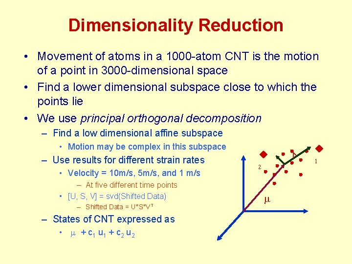 Dimensionality Reduction • Movement of atoms in a 1000 -atom CNT is the motion