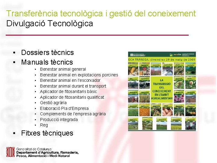 Transferència tecnològica i gestió del coneixement Divulgació Tecnològica • Dossiers tècnics • Manuals tècnics