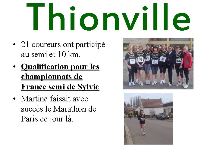 Thionville • 21 coureurs ont participé au semi et 10 km. • Qualification pour