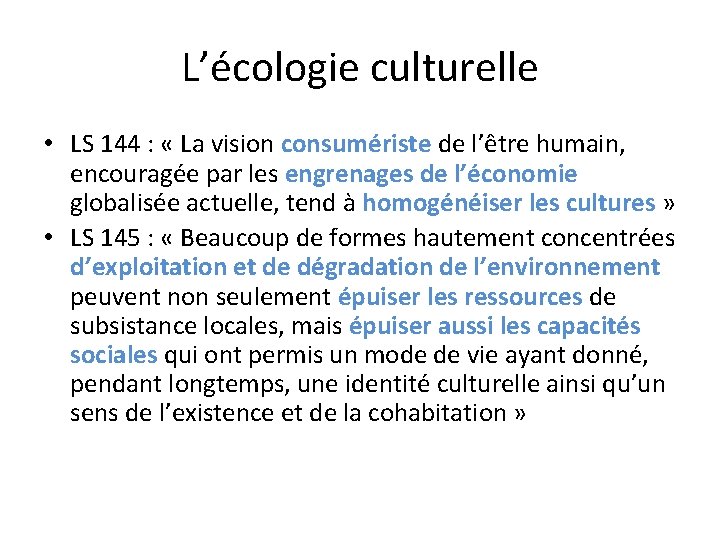 L’écologie culturelle • LS 144 : « La vision consumériste de l’être humain, encouragée L’écologie culturelle • LS 144 : « La vision consumériste de l’être humain, encouragée