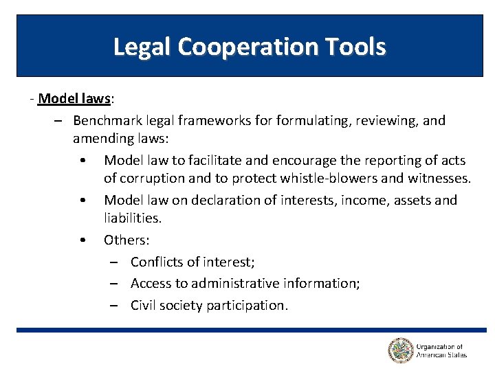 Legal Cooperation Tools - Model laws: – Benchmark legal frameworks formulating, reviewing, and amending