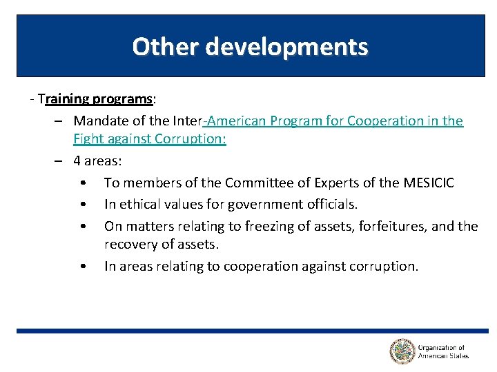 Other developments - Training programs: – Mandate of the Inter-American Program for Cooperation in