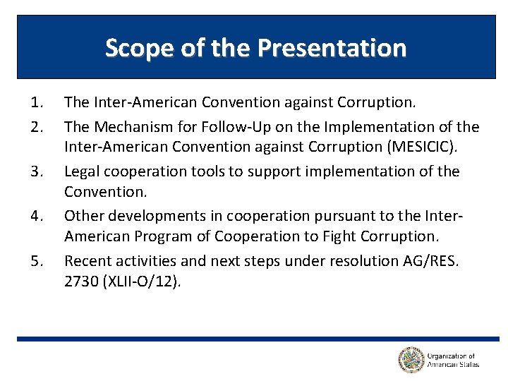 Scope of the Presentation 1. 2. 3. 4. 5. The Inter-American Convention against Corruption.