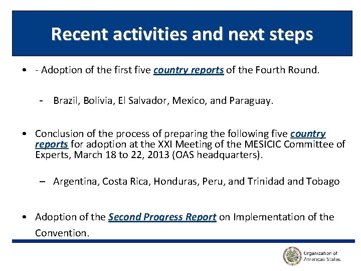 Recent activities and next steps • - Adoption of the first five country reports