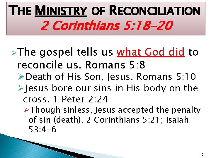 THE MINISTRY OF RECONCILIATION 2 Corinthians 5: 18 -20 ØThe gospel tells us what