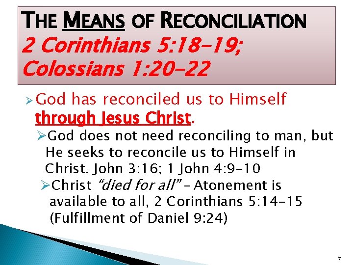 THE MEANS OF RECONCILIATION 2 Corinthians 5: 18 -19; Colossians 1: 20 -22 Ø