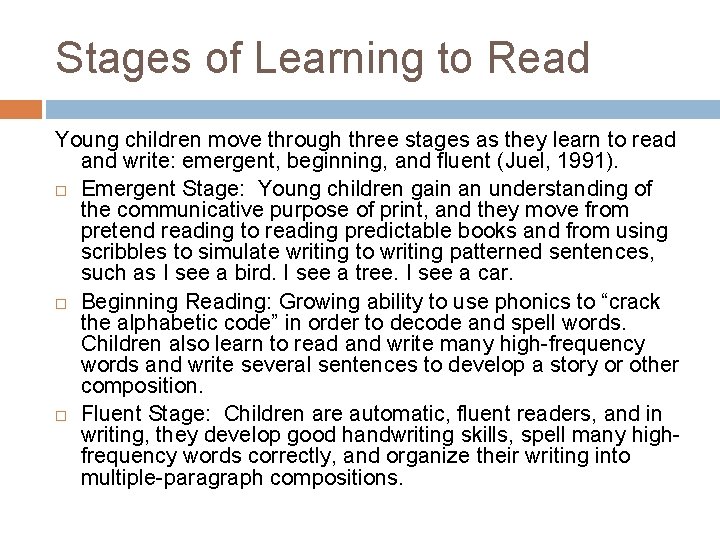 Stages of Learning to Read Young children move through three stages as they learn