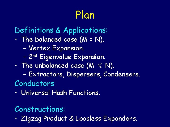 Plan Definitions & Applications: • The balanced case (M = N). – Vertex Expansion.