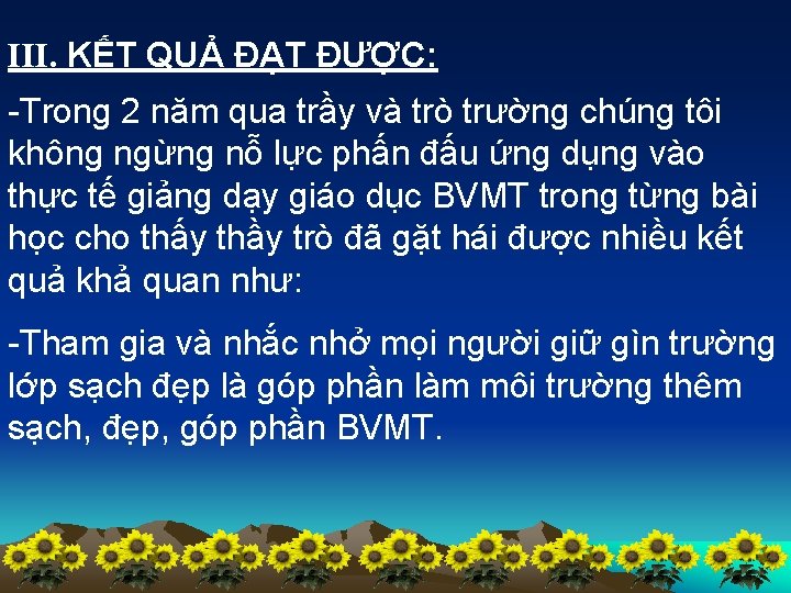 III. KẾT QUẢ ĐẠT ĐƯỢC: -Trong 2 năm qua trầy và trò trường chúng