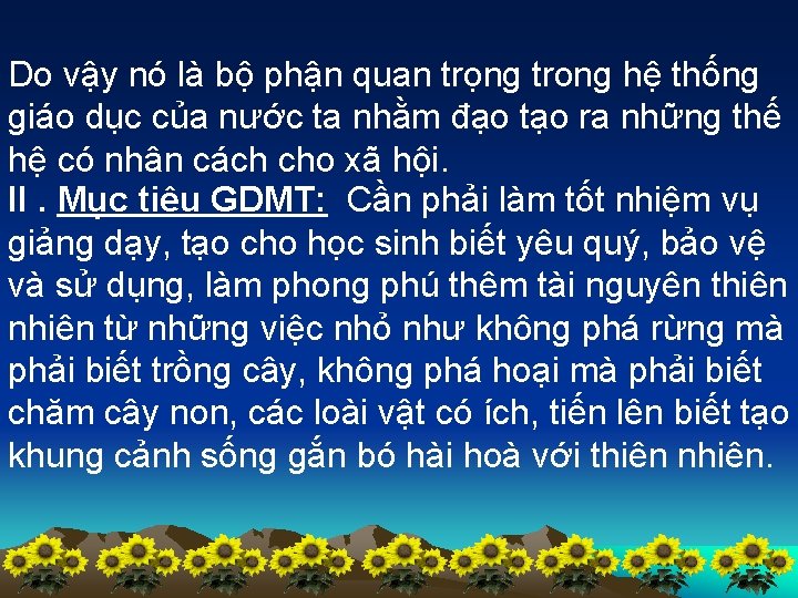 Do vậy nó là bộ phận quan trọng trong hệ thống giáo dục của