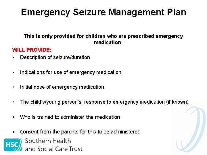 Emergency Seizure Management Plan This is only provided for children who are prescribed emergency