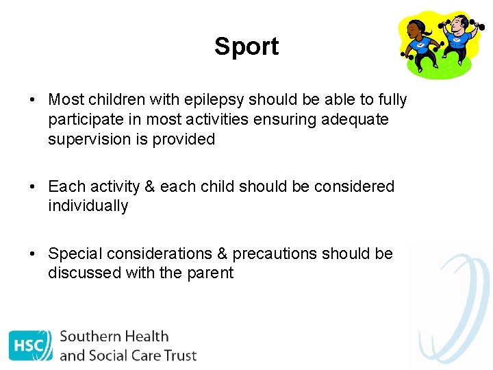 Sport • Most children with epilepsy should be able to fully participate in most