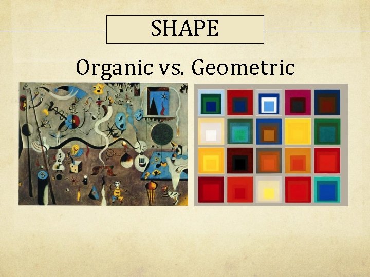 SHAPE Organic vs. Geometric SHAPE Organic vs. Geometric