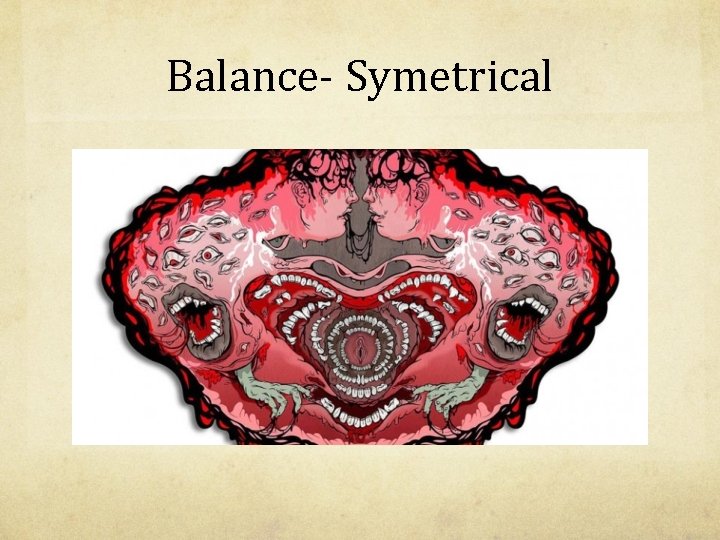 Balance- Symetrical Balance- Symetrical