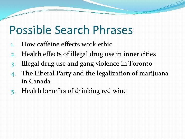 Possible Search Phrases How caffeine effects work ethic Health effects of illegal drug use