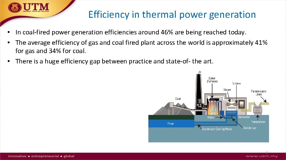 Efficiency in thermal power generation • In coal-fired power generation efficiencies around 46% are