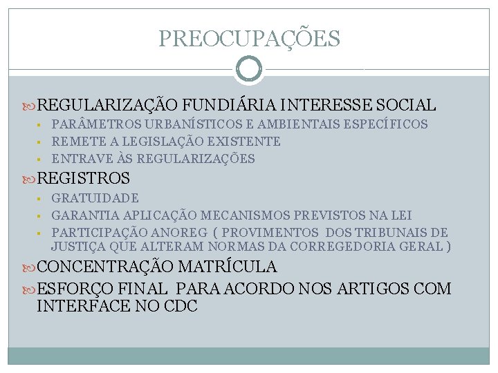 PREOCUPAÇÕES REGULARIZAÇÃO FUNDIÁRIA INTERESSE SOCIAL § § § PAR METROS URBANÍSTICOS E AMBIENTAIS ESPECÍFICOS