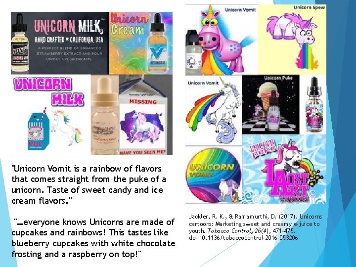 "Unicorn Vomit is a rainbow of flavors that comes straight from the puke of