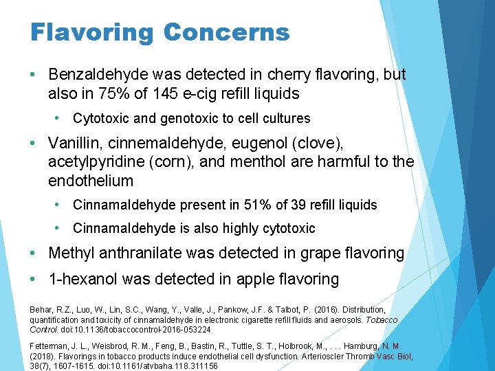 Flavoring Concerns • Benzaldehyde was detected in cherry flavoring, but also in 75% of