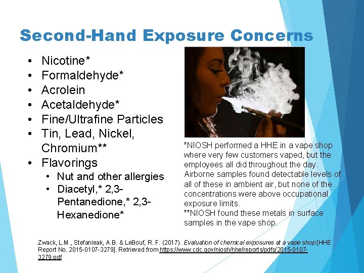 Second-Hand Exposure Concerns • • • Nicotine* Formaldehyde* Acrolein Acetaldehyde* Fine/Ultrafine Particles Tin, Lead,