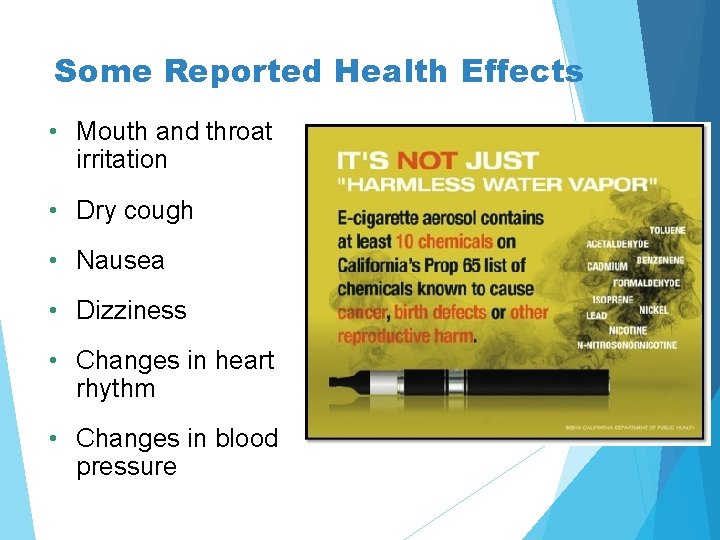 Some Reported Health Effects • Mouth and throat irritation • Dry cough • Nausea