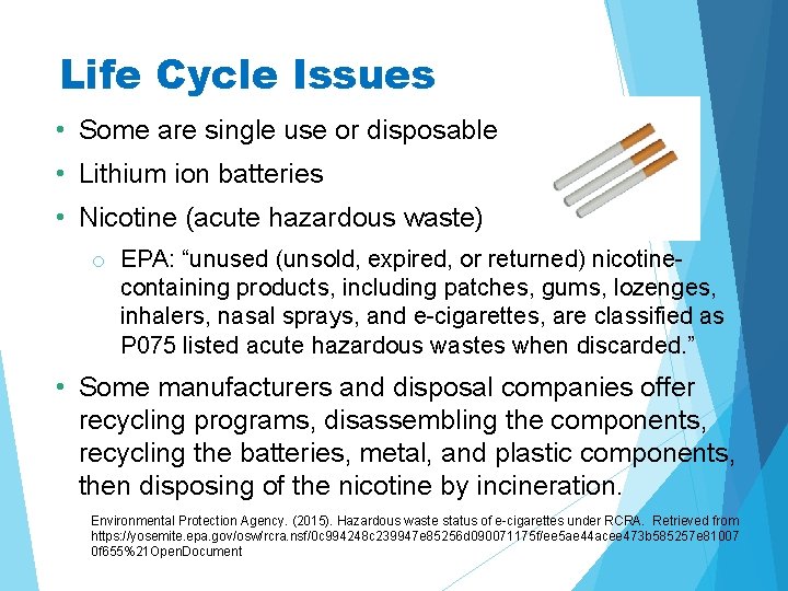 Life Cycle Issues • Some are single use or disposable • Lithium ion batteries