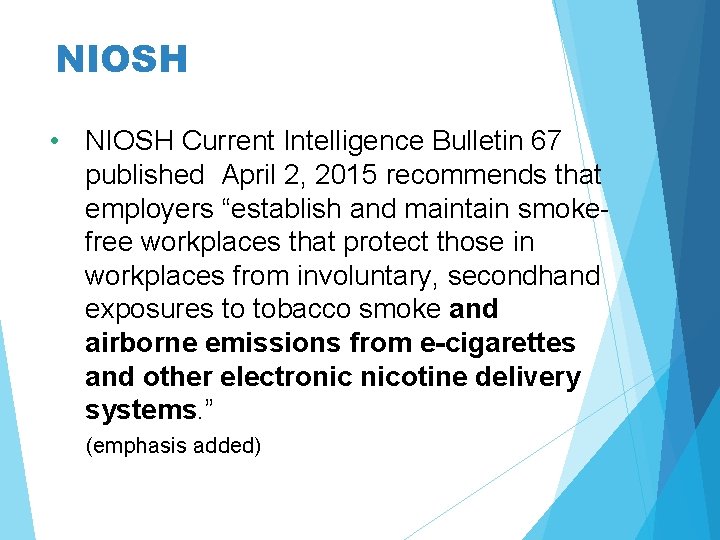 NIOSH • NIOSH Current Intelligence Bulletin 67 published April 2, 2015 recommends that employers