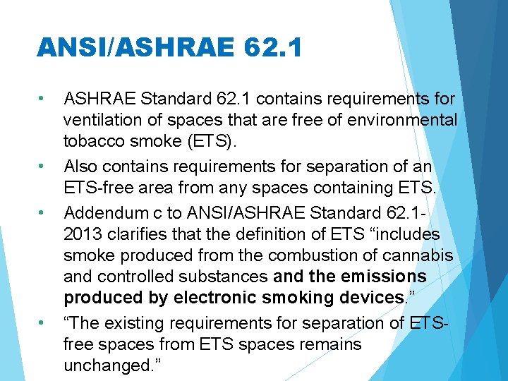 ANSI/ASHRAE 62. 1 • • ASHRAE Standard 62. 1 contains requirements for ventilation of