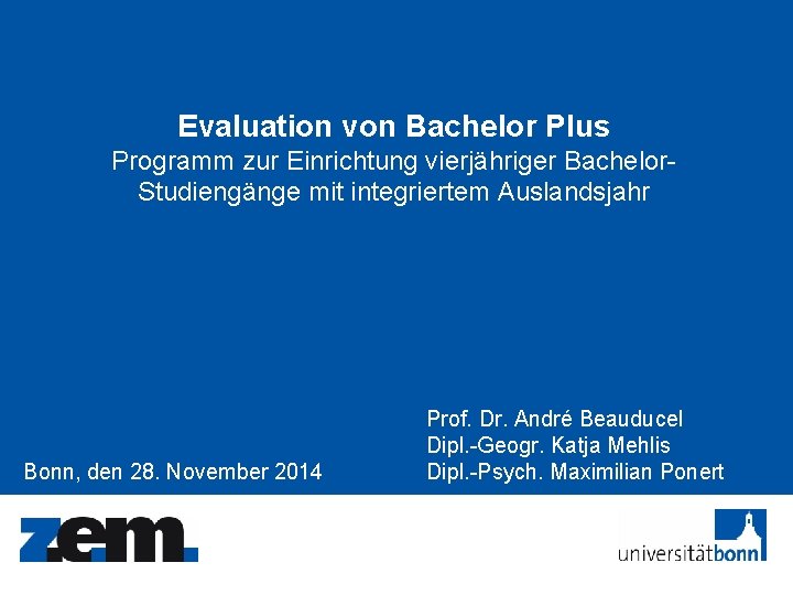 Evaluation von Bachelor Plus Programm zur Einrichtung vierjähriger Bachelor. Studiengänge mit integriertem Auslandsjahr Bonn,