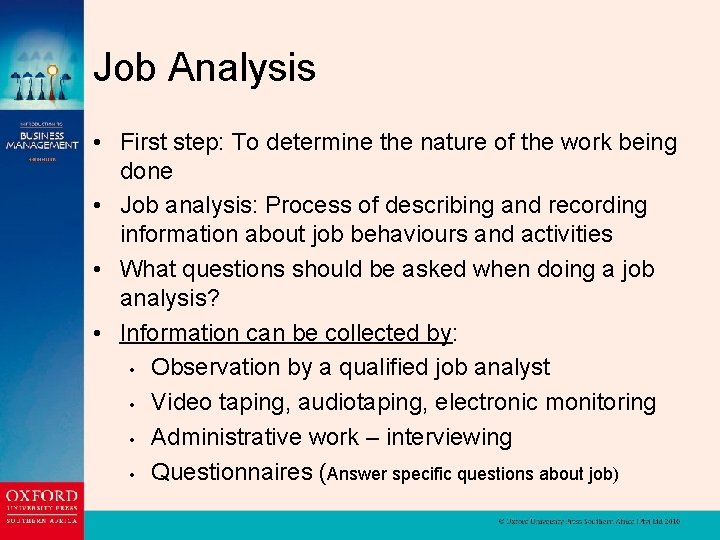 Job Analysis • First step: To determine the nature of the work being done