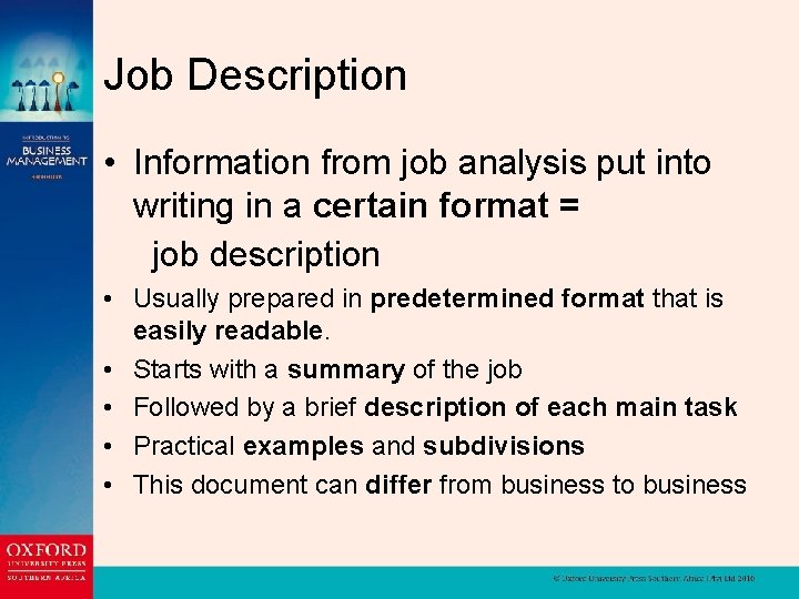 Job Description • Information from job analysis put into writing in a certain format